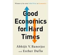 Abhijit V Banerjee Esther Duflo Good Economics for Hard Times (Tascabile)
