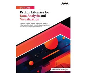 Abhinaba Banerj Ultimate Python Libraries for Data Analysis and Visual (Digital)