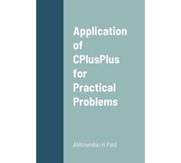 Abhinandan H Patil Application of CPlusPlus for Practical Problems (Tascabile)
