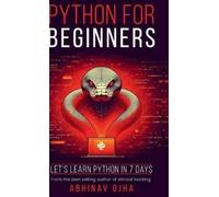 Abhinav Ojha Python for Beginners : Let's Learn Python in 7 Days (Tascabile)