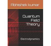 Abhishek Kumar Quantum Field Theory (Tascabile) Astronomy and Cosmology