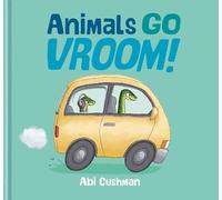 Abi Cushman Animals Go Vroom (Copertina rigida)