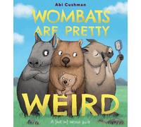 Abi Cushman Wombats Are Pretty Weird (Copertina rigida) (Not So) Serious Guide