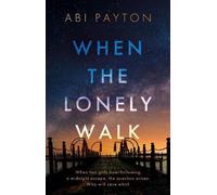 Abi Payton When the Lonely Walk (Tascabile)