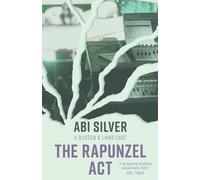 Abi Silver The Rapunzel Act (Tascabile) Burton and Lamb