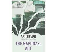 Abi Silver The Rapunzel Act, Volume 4 (Tascabile) Burton and Lamb