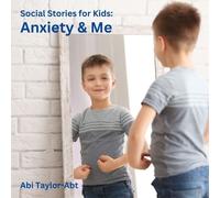 Abi Taylor-Abt Anxiety & Me (Tascabile) Social Stories for Kids