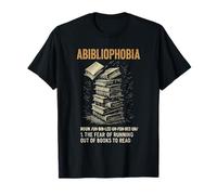 Abibliofobia Libri Amante Bookworm Bookaholic Reader Maglietta