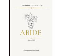 ABIDE: Christian College Ruled Notebook | John 15:5 | The Parables Collection: Premium Minimalist Bible Verse Notebook for Women & Men | College Ruled Composition Book | Cream Aesthetic Journal
