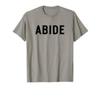 Abide - Funny One Word Cool Bro Retro 90's Maglietta