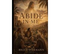 Abide In Me: Walking In The Way