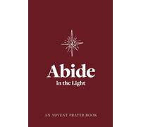 Abide in the Light: An Advent Prayer Book