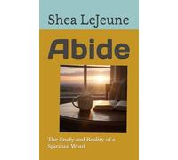 Abide: The Study and Reality of a Spiritual Word