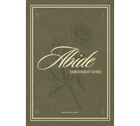 Abiding: A Guided Journal for Stillness, Presence, and Walking with the Creator