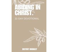 Abiding In Christ: 31-Day Devotional