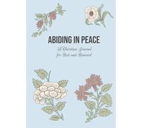 Abiding in Peace A Christian Journal of Rest and Renewal: Beautiful Notebook with Scripture References & Bible-Based Encouragements | Gift Notepad For ... | Devotions, Prayer Journaling, Sermon Notes