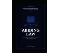 ABIDING LAW: The Governing Force That Holds Structure to Foundation and Orders All Things Under Heaven