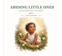 Abiding Little Ones: A 40 - Day Devotional for Toddlers