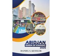 Abidjan Guida Di Viaggio 2026: Scopri la cultura più importante, i monumenti iconici, la cucina locale, le fughe nella natura e i consigli pratici nella città commerciale della Costa d'Avorio
