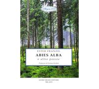 Abies alba e altre poesie