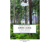 Abies alba e altre poesie