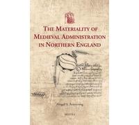 Abigail Armstro The Materiality of Medieval Administration in (Copertina rigida)