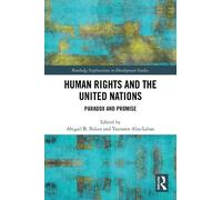 Abigail B. Bakan Human Rights and the United Nations (Tascabile)
