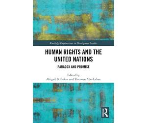 Abigail B. Bakan Human Rights and the United Nations (Tascabile)