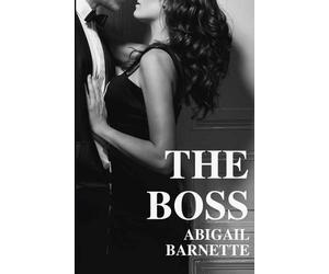 Abigail Barnette The Boss (Tascabile) Boss