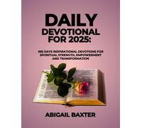 Abigail Baxter Daily Devotional For 2025 (Tascabile)