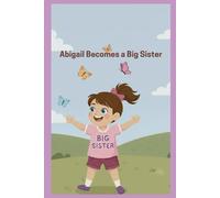 Abigail Becomes a Big Sister
