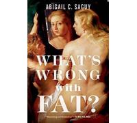 Abigail C. Saguy What's Wrong with Fat? (Tascabile)