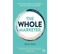 Abigail Dixon The Whole Marketer (Tascabile)