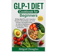 Abigail Douglas GLP-1 Diet Cookbook for Beginners (Tascabile)