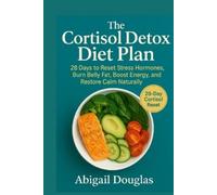 Abigail Douglas The Cortisol Detox Diet Plan (Tascabile)