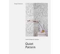 Abigail Edwards Quiet Pattern: Gentle Design for Interiors (Copertina rigida)