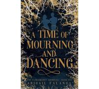 Abigail Falanga A Time of Mourning and Dancing (Tascabile)