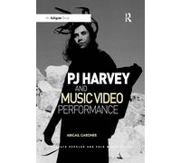 Abigail Gardner PJ Harvey and Music Video Performance (Ashgate Popul (Tascabile)
