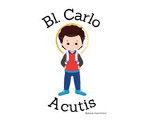 Abigail Gartlan Blessed Carlo Acutis- Children's Christian Book - Li (Tascabile)