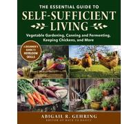 Abigail Gehring Essential Guide to Self-Sufficient Living (Tascabile)