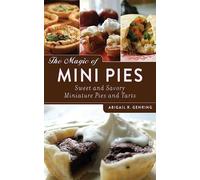 Abigail Gehring The Magic of Mini Pies (Tascabile)