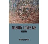Abigail George Nobody Loves Me (Tascabile)