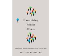 Abigail Gosselin Humanizing Mental Illness (Tascabile)