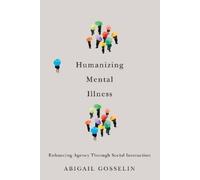 Abigail Gosselin Humanizing Mental Illness (Tascabile)