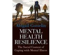 Abigail Gosselin Mental Health Resilience (Copertina rigida)