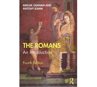 Abigail Graham Antony Kamm The Romans (Tascabile) Peoples of the Ancient World