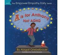 Abigail Griebelbauer A is for Anthony Not ADHD (Copertina rigida)