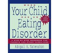 Abigail H. Natenshon When Your Child Has an Eating Disorder (Tascabile)