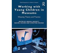 Abigail Hackett Working with Young Children in Museums (Tascabile)