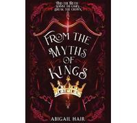 Abigail Hair From the Myths of Kings (Copertina rigida) Myths of Revelore